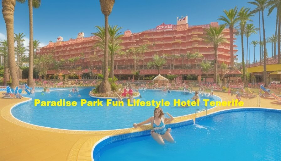 Paradise Park Fun Lifestyle Hotel Tenerife