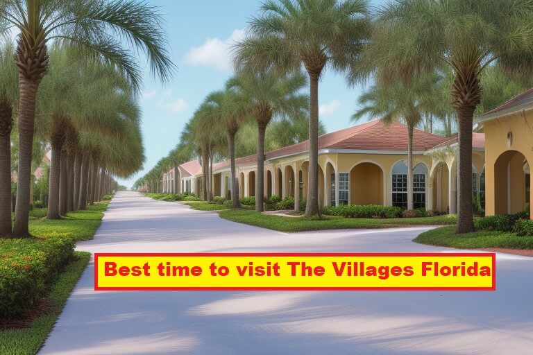 Best time to visit The Villages Florida