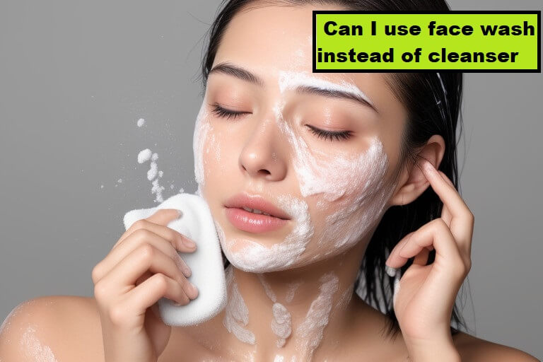 Can I use face wash instead of cleanser