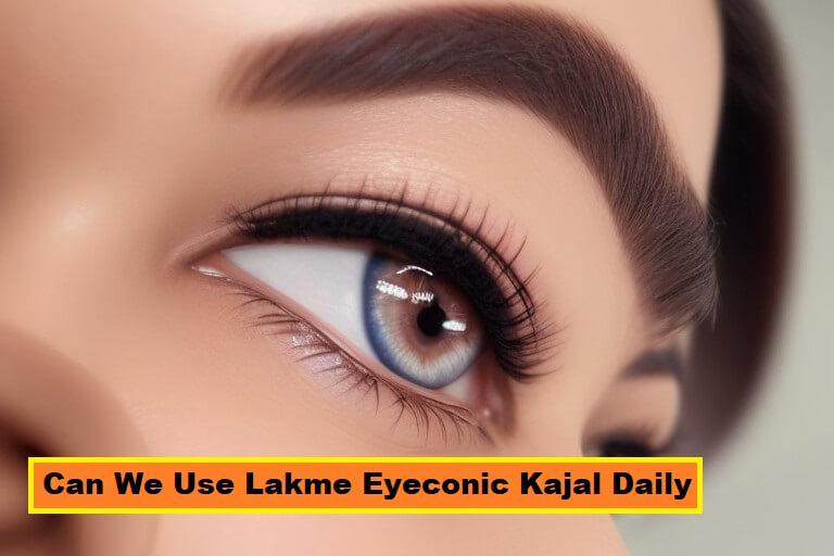 Can We Use Lakme Eyeconic Kajal Daily? A Comprehensive Guide