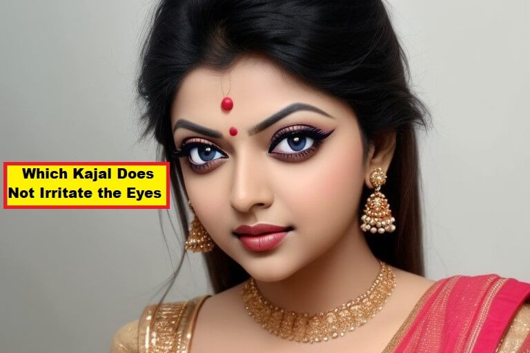 Which Kajal Does Not Irritate the Eyes