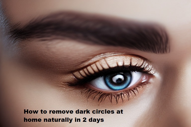 How to remove dark circles at home naturally in 2 days