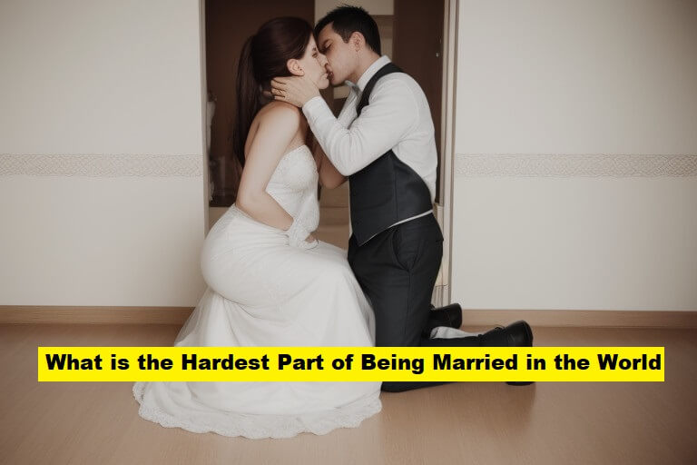 What is the Hardest Part of Being Married in the World