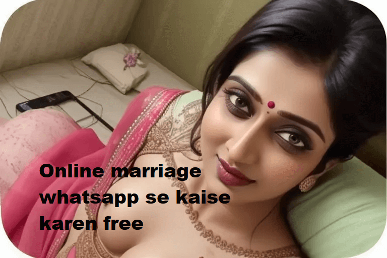 Online marriage whatsapp se kaise karen free