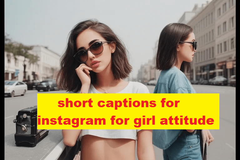 short captions for instagram for girl attitude